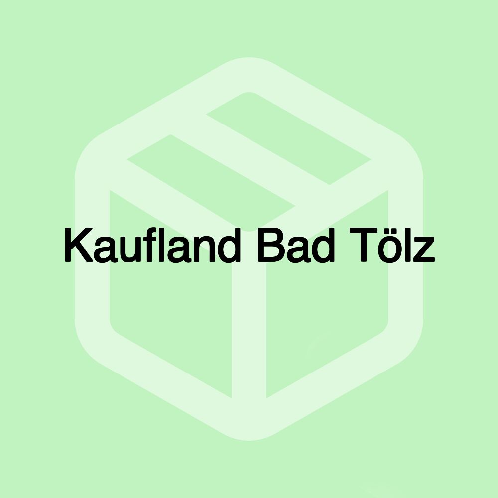 Kaufland Bad Tölz