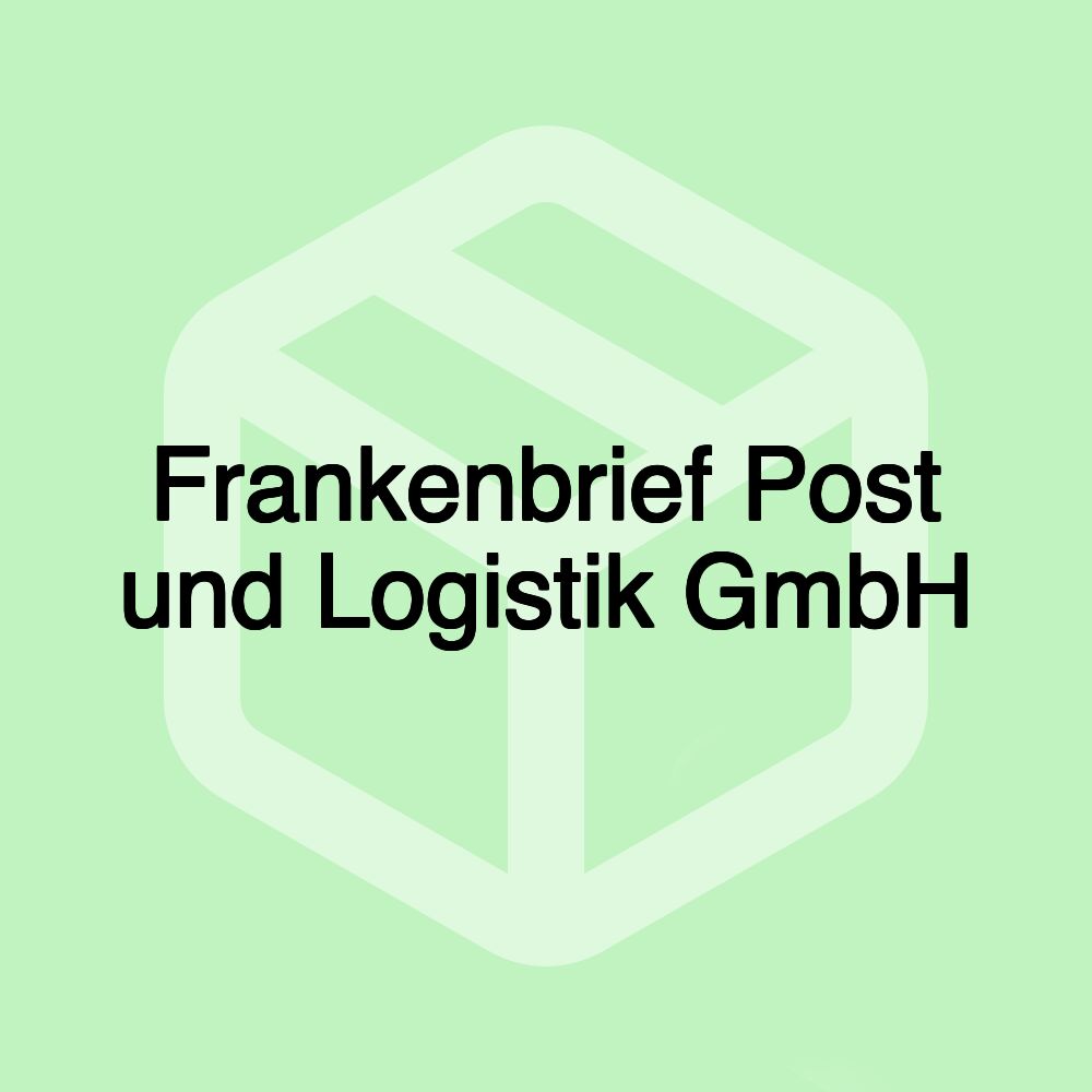 Frankenbrief Post und Logistik GmbH