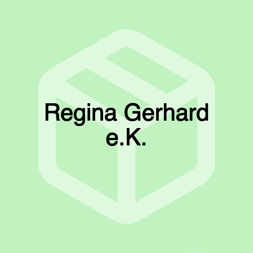 Regina Gerhard e.K.