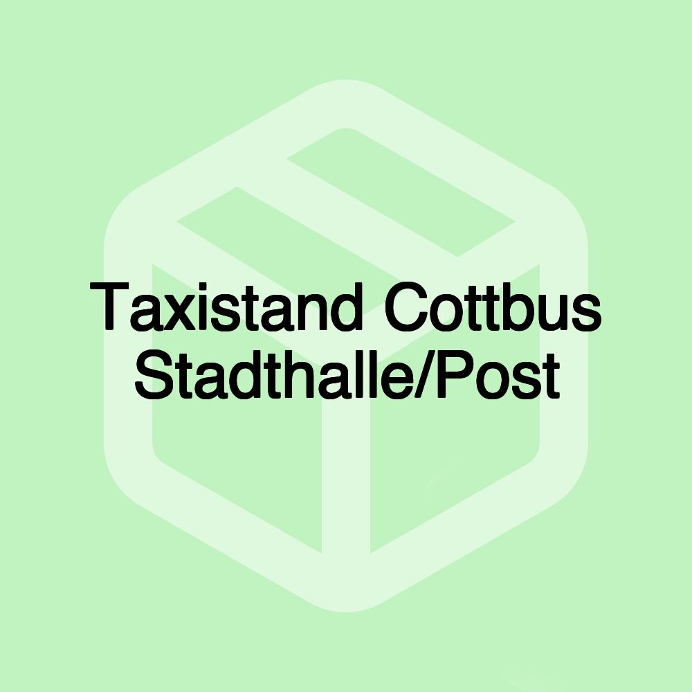 Taxistand Cottbus Stadthalle/Post