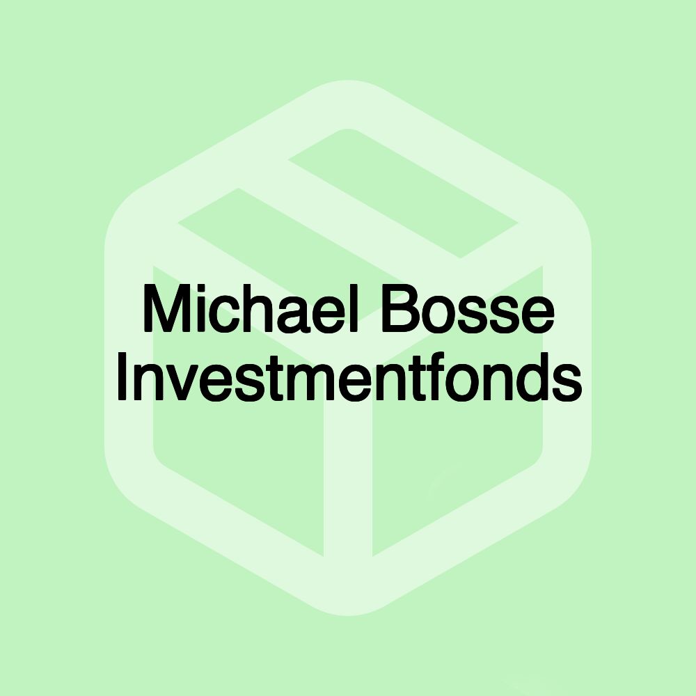 Michael Bosse Investmentfonds