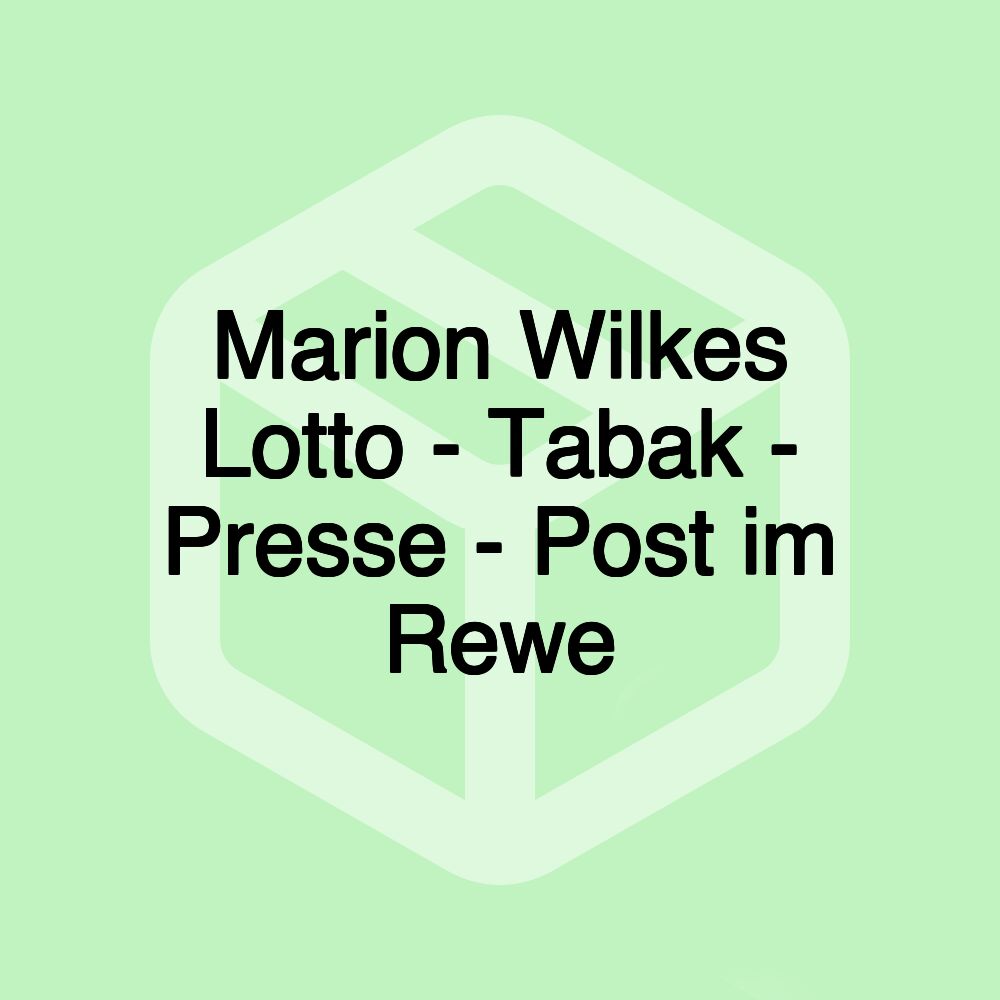 Marion Wilkes Lotto - Tabak - Presse - Post im Rewe