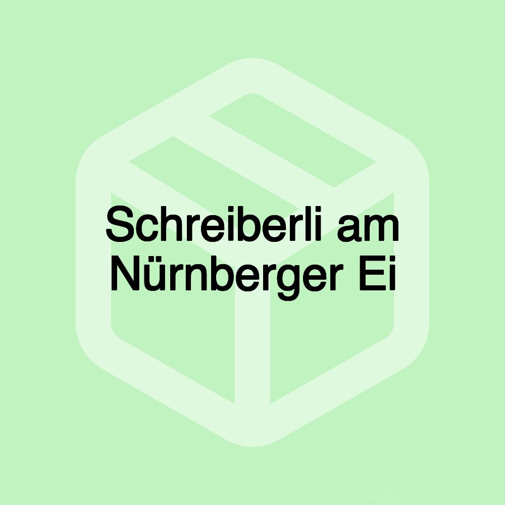 Schreiberli am Nürnberger Ei