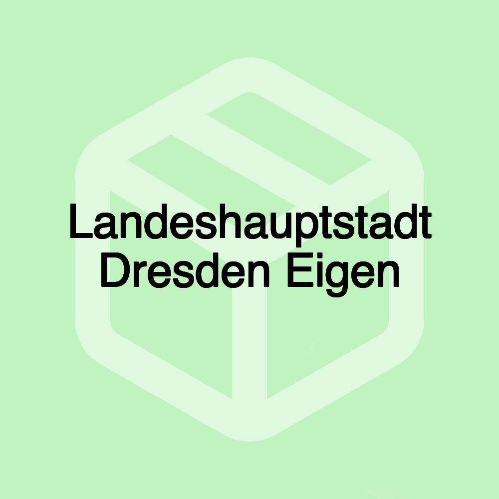 Landeshauptstadt Dresden Eigen