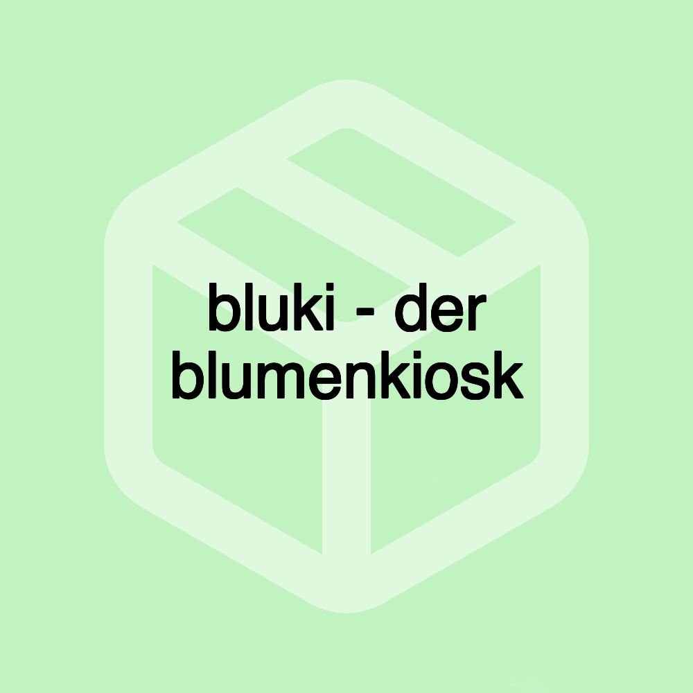 bluki - der blumenkiosk