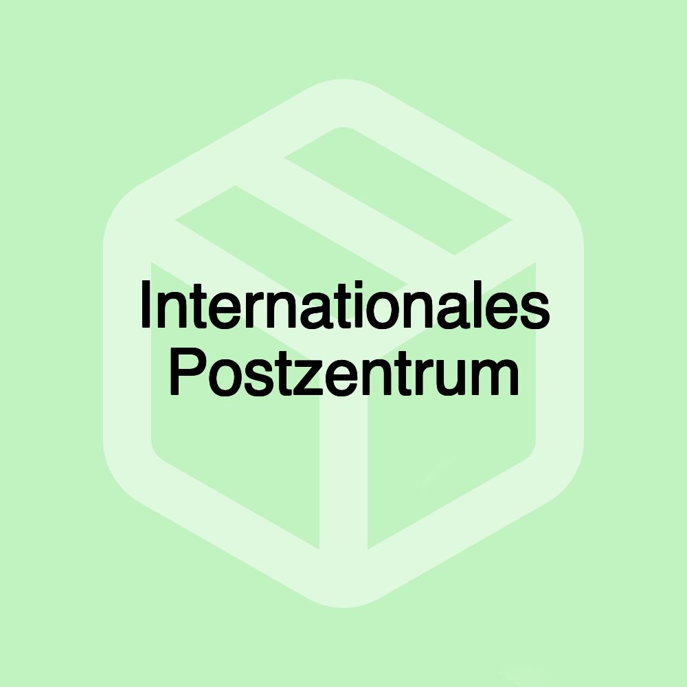 Internationales Postzentrum