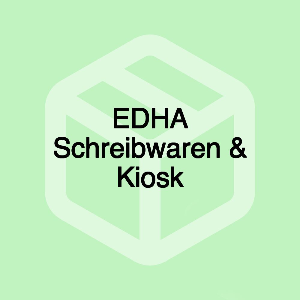 EDHA Schreibwaren & Kiosk