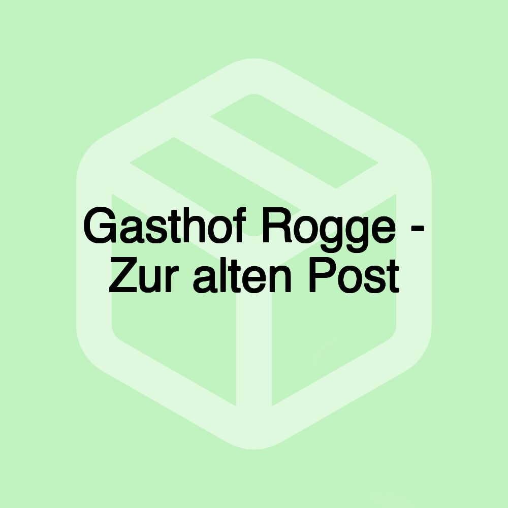 Gasthof Rogge - Zur alten Post