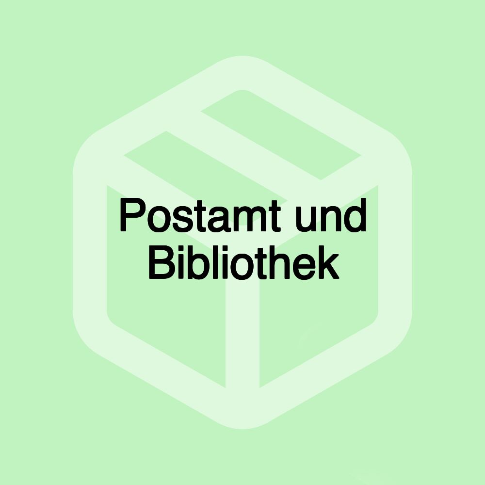 Postamt und Bibliothek