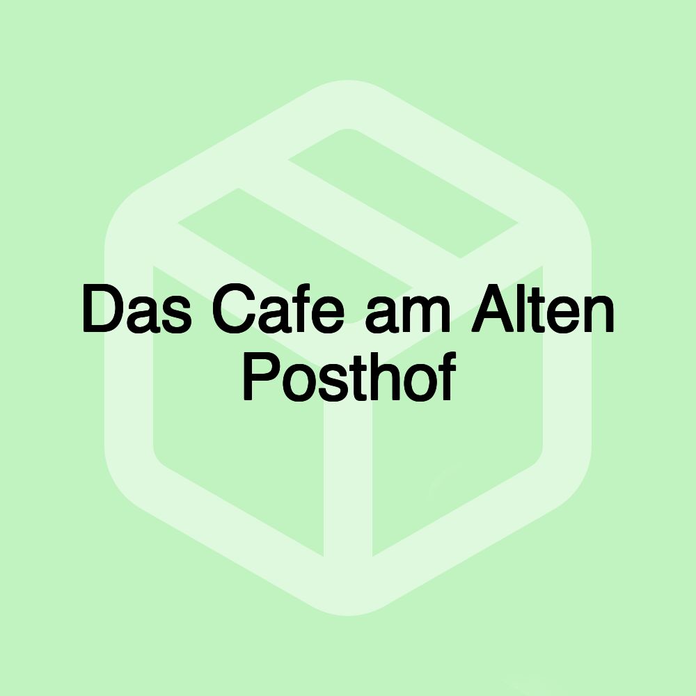 Das Cafe am Alten Posthof