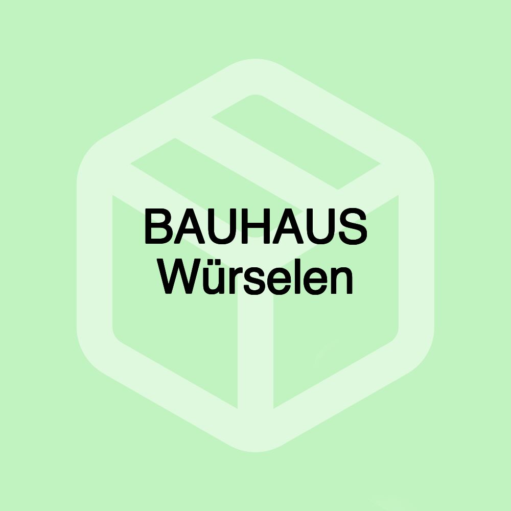 BAUHAUS Würselen