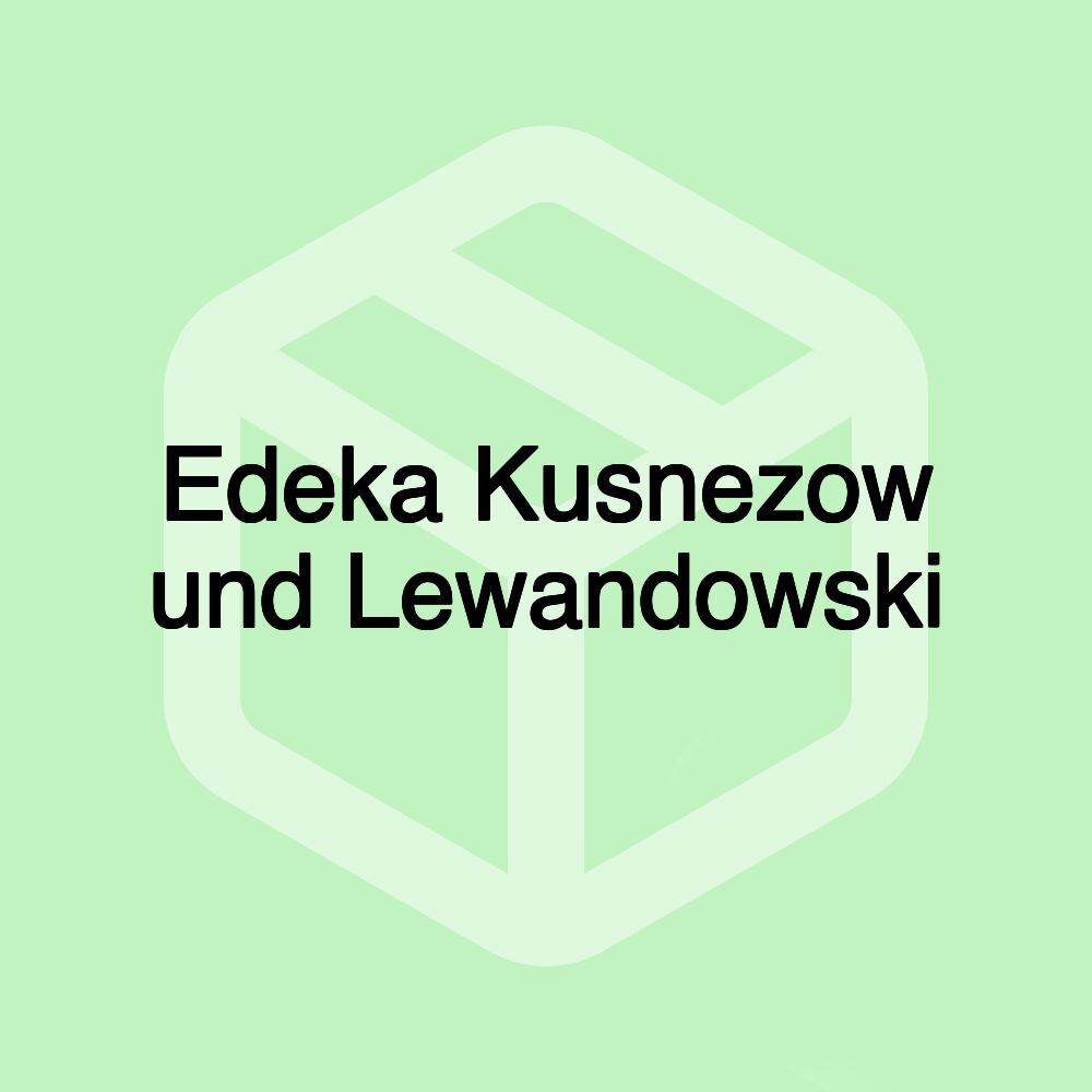 Edeka Kusnezow und Lewandowski