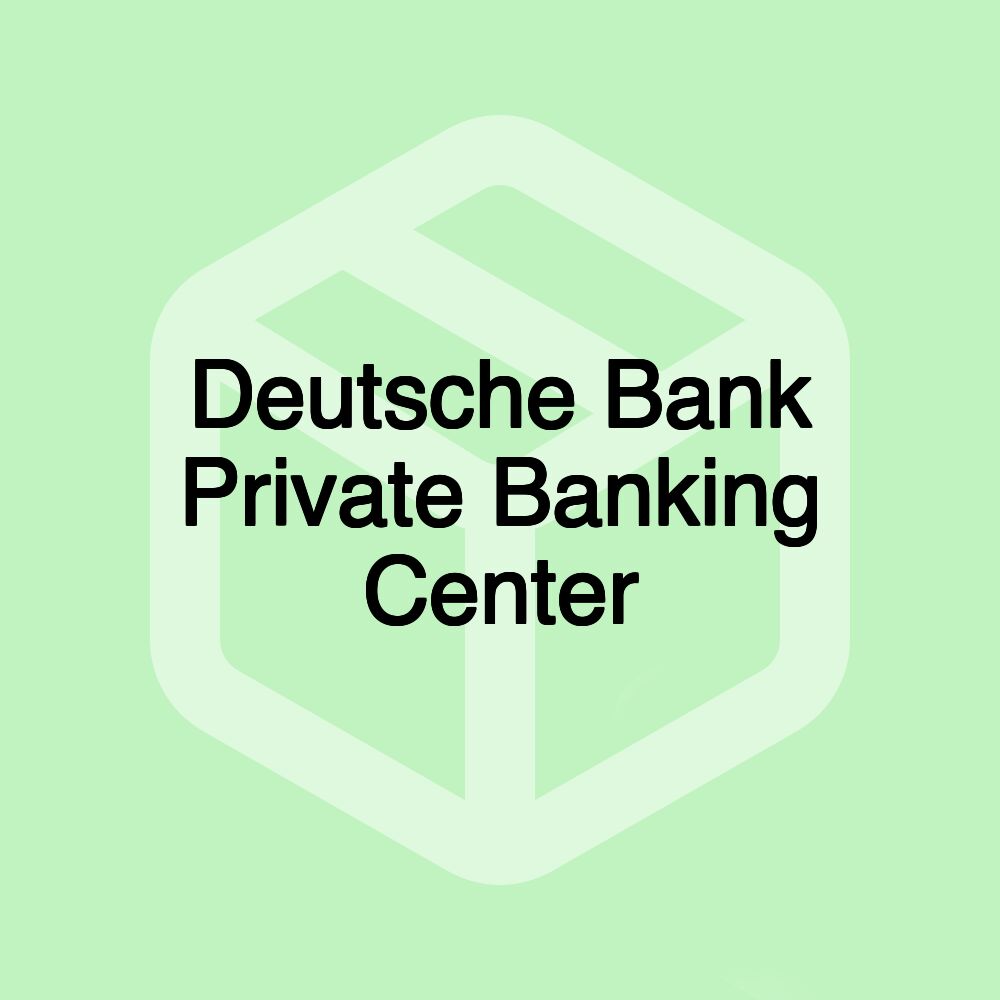 Deutsche Bank Private Banking Center