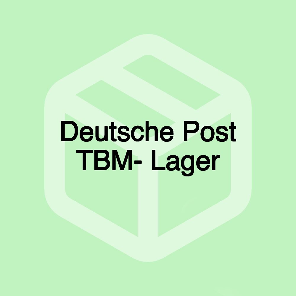 Deutsche Post TBM- Lager