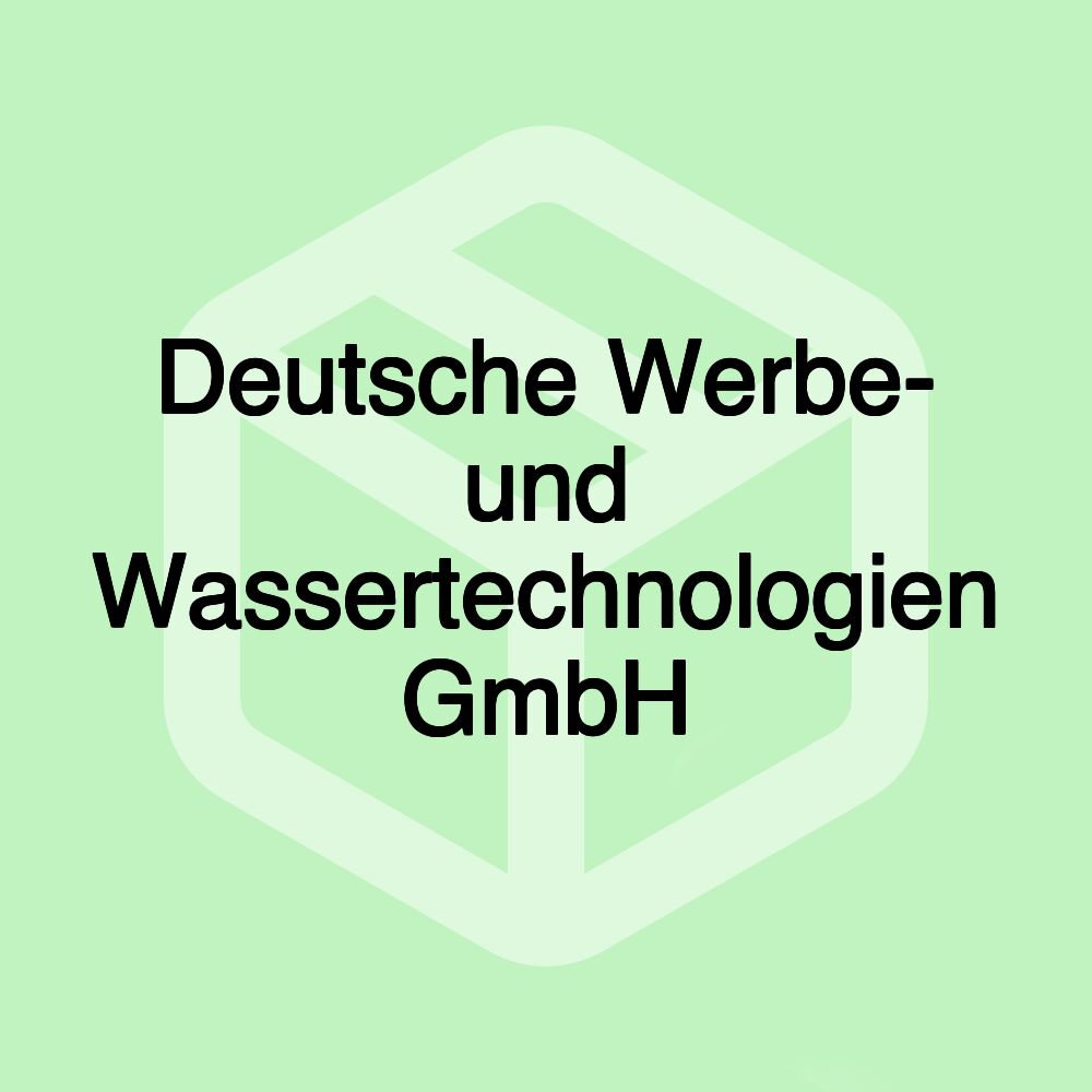 Deutsche Werbe- und Wassertechnologien GmbH