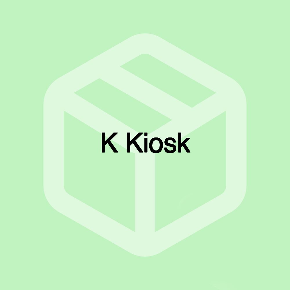 K Kiosk