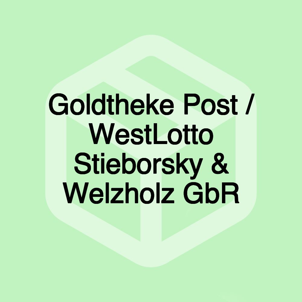 Goldtheke Post / WestLotto Stieborsky & Welzholz GbR