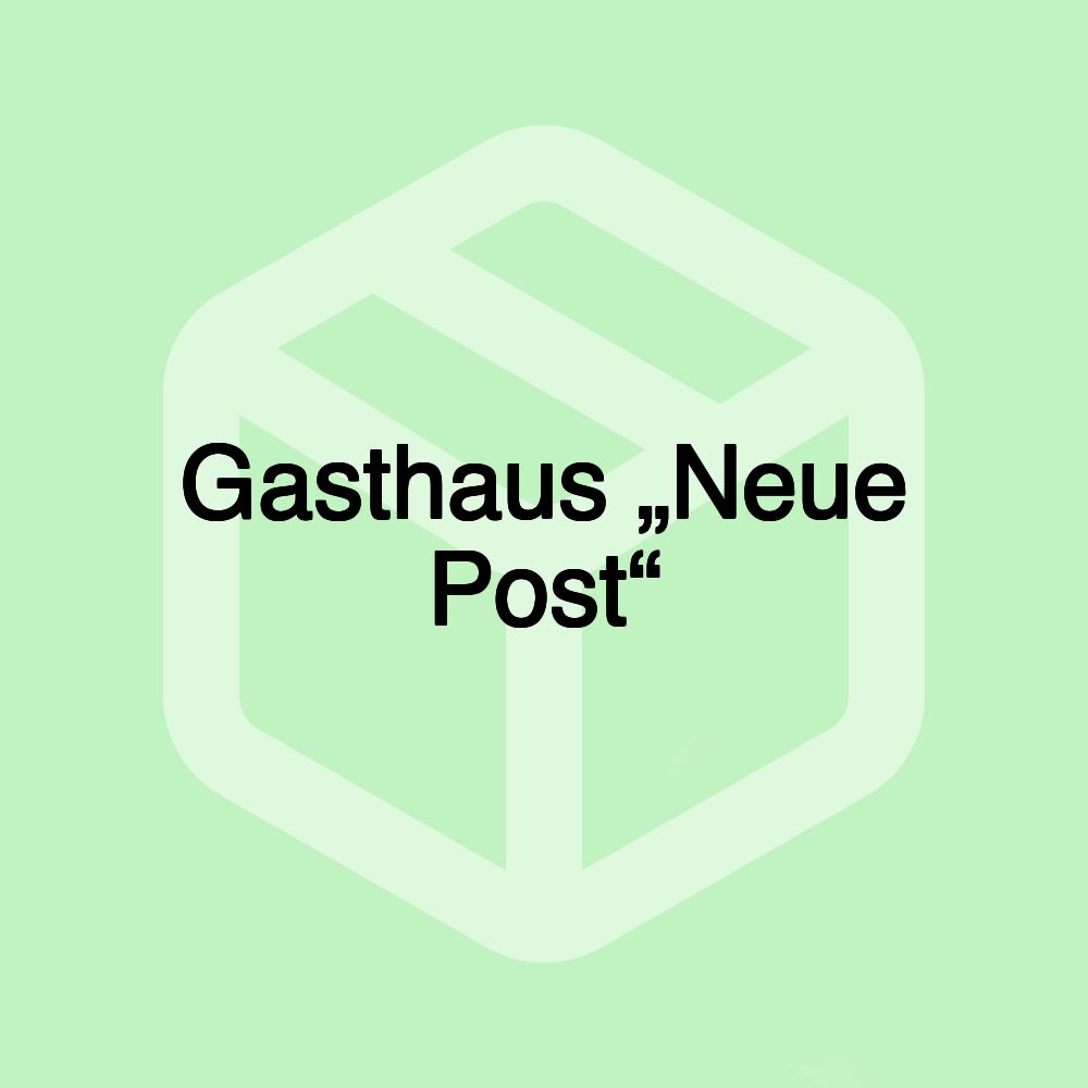 Gasthaus „Neue Post“