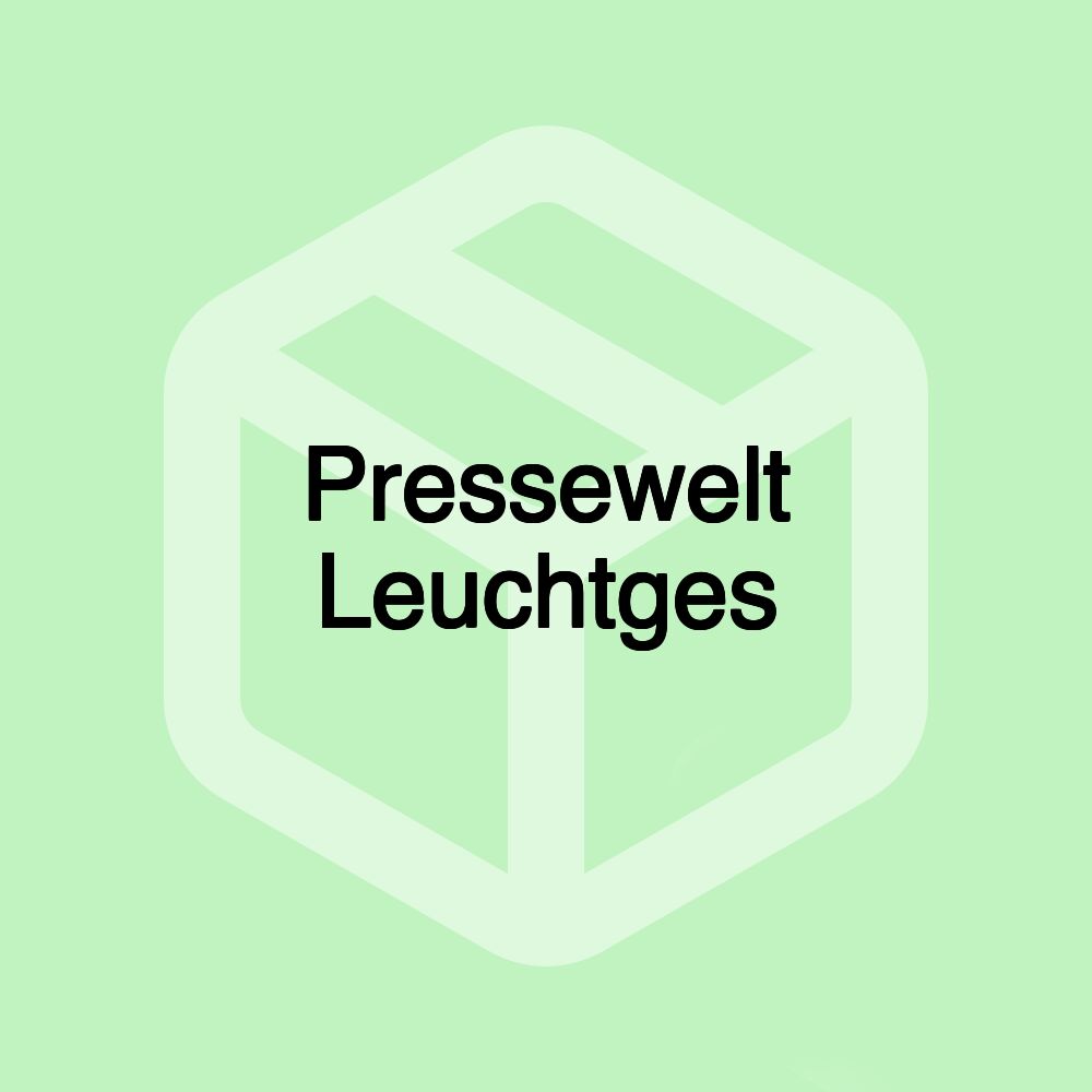 Pressewelt Leuchtges