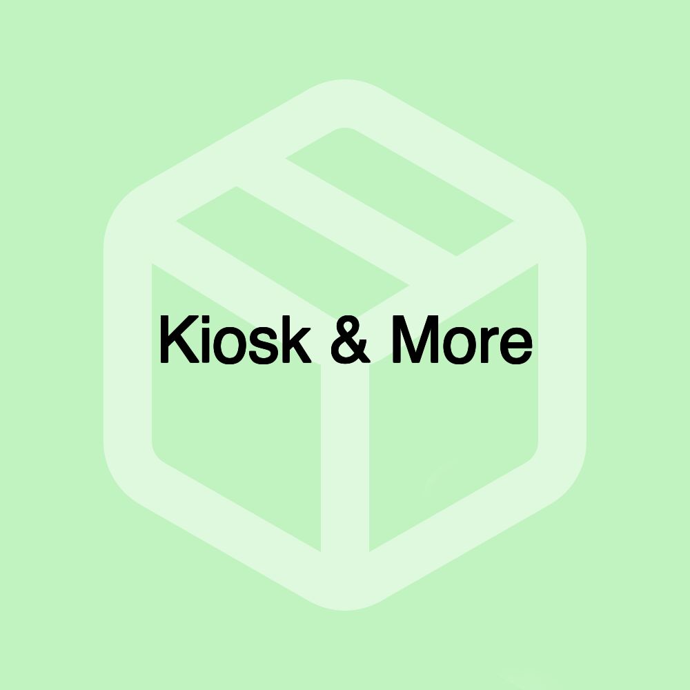 Kiosk & More