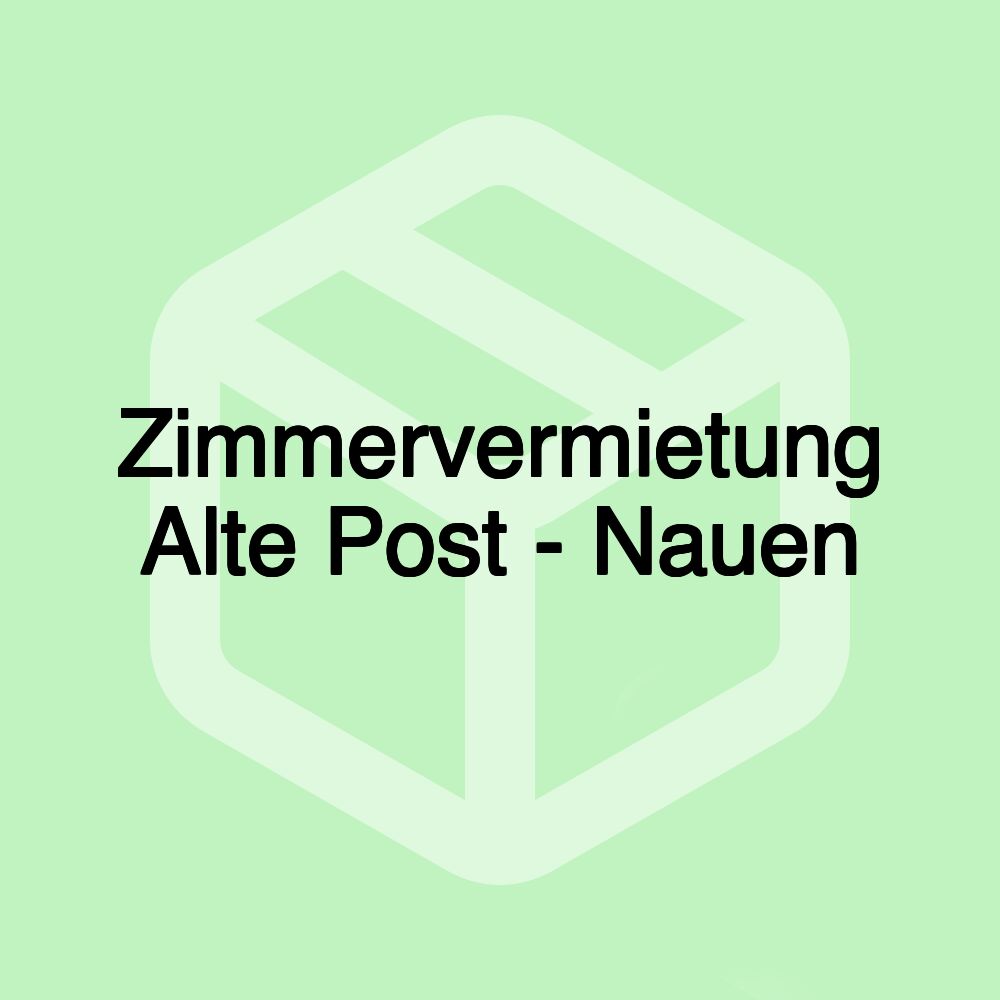 Zimmervermietung Alte Post - Nauen