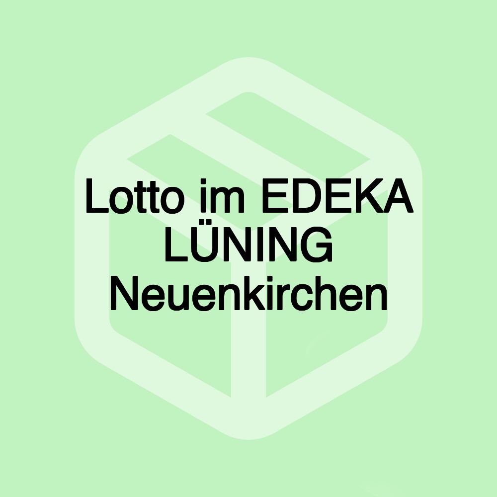 Lotto im EDEKA LÜNING Neuenkirchen