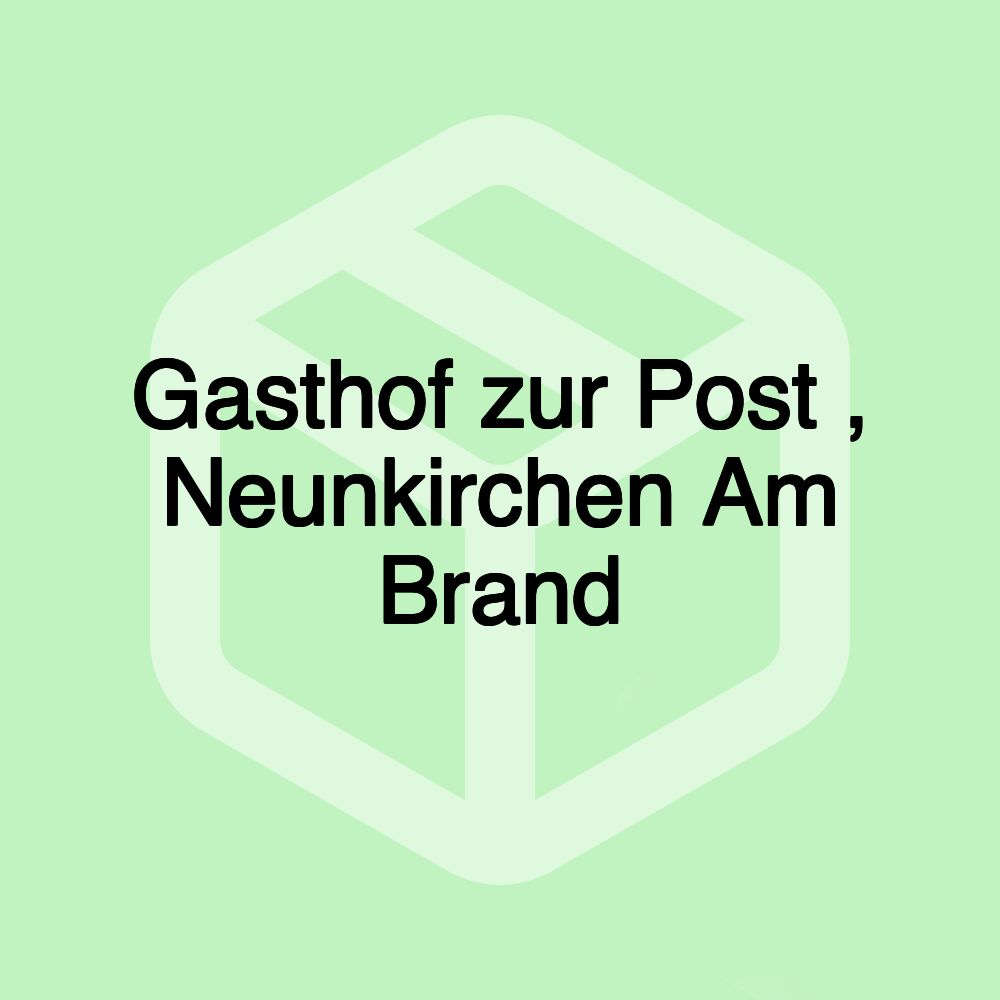 Gasthof zur Post , Neunkirchen Am Brand