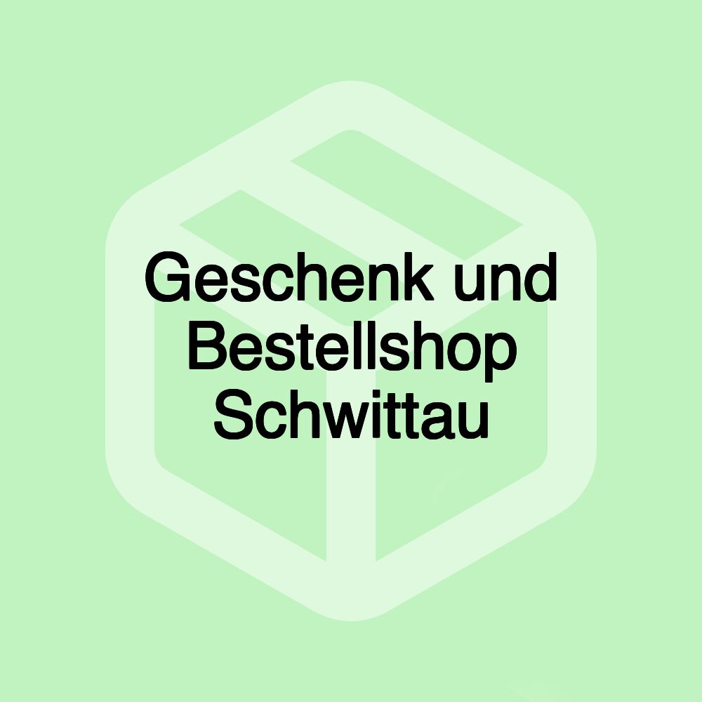 Geschenk und Bestellshop Schwittau