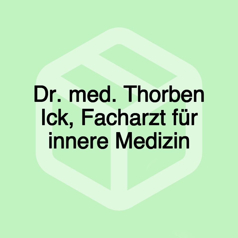 Dr. med. Thorben Ick, Facharzt für innere Medizin