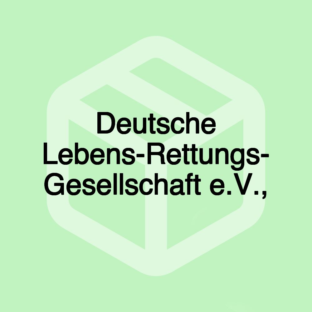 Deutsche Lebens-Rettungs- Gesellschaft e.V.,