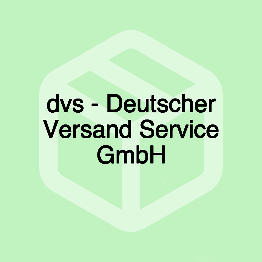 dvs - Deutscher Versand Service GmbH