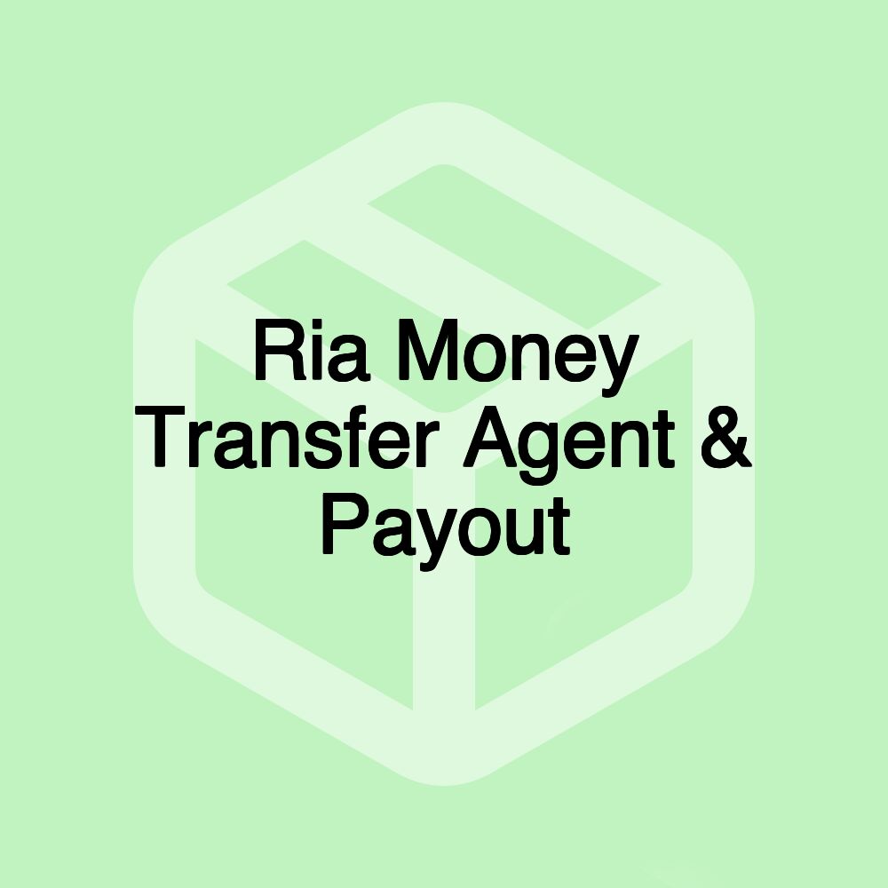 Ria Money Transfer Agent & Payout