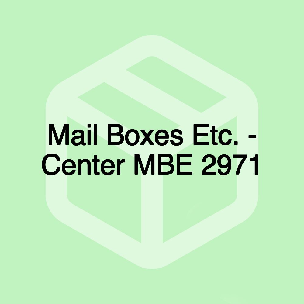 Mail Boxes Etc. - Center MBE 2971