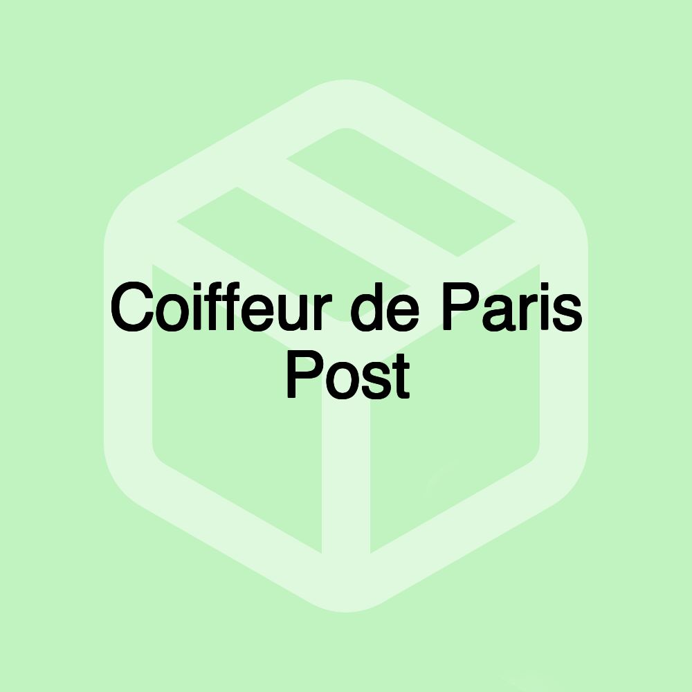 Coiffeur de Paris Post