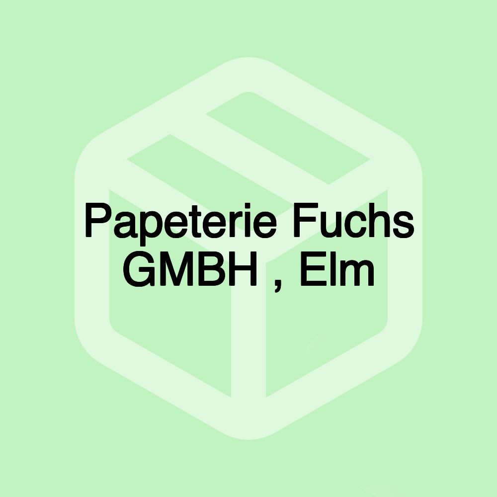 Papeterie Fuchs GMBH , Elm