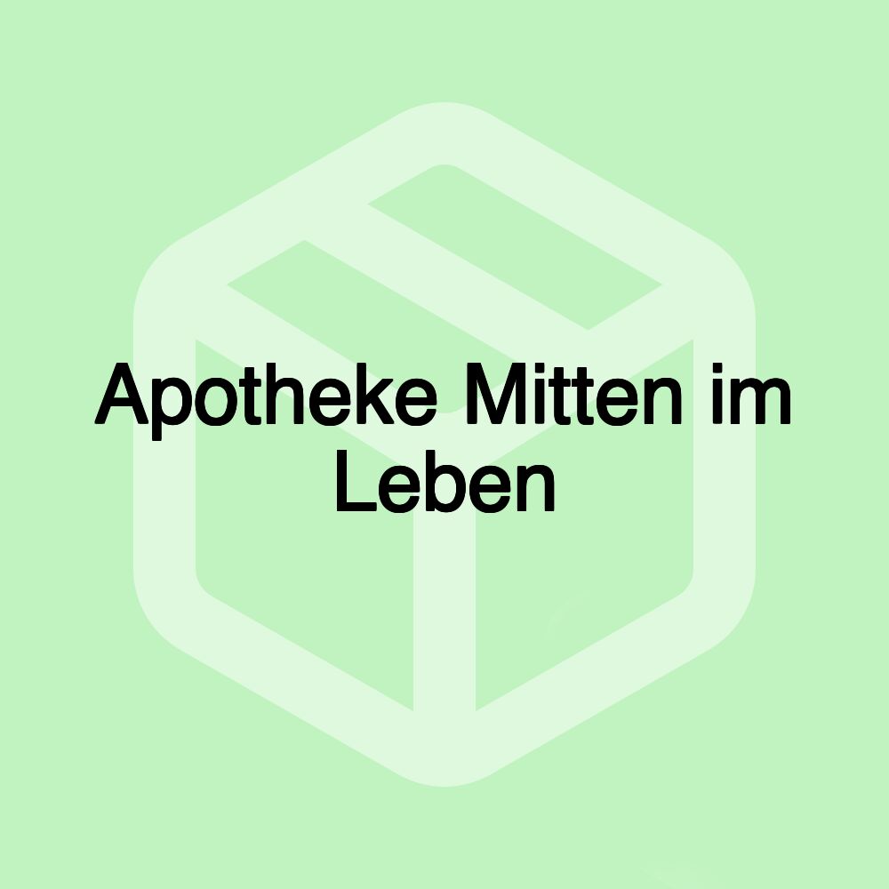 Apotheke Mitten im Leben