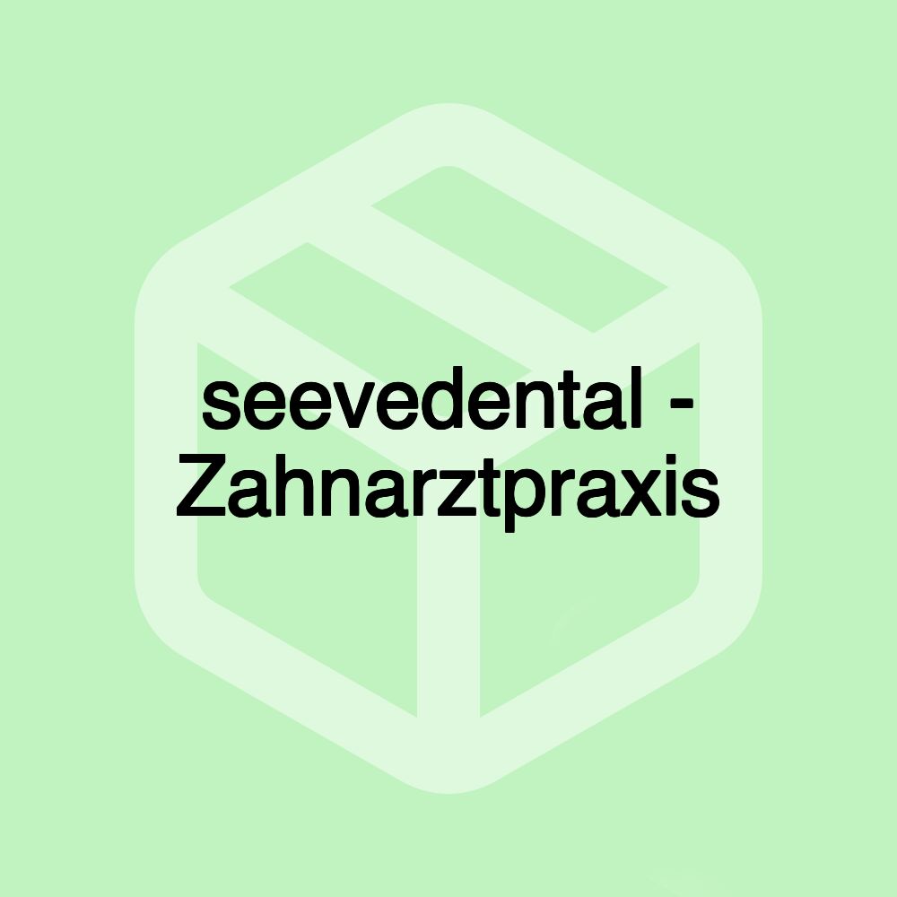 seevedental - Zahnarztpraxis