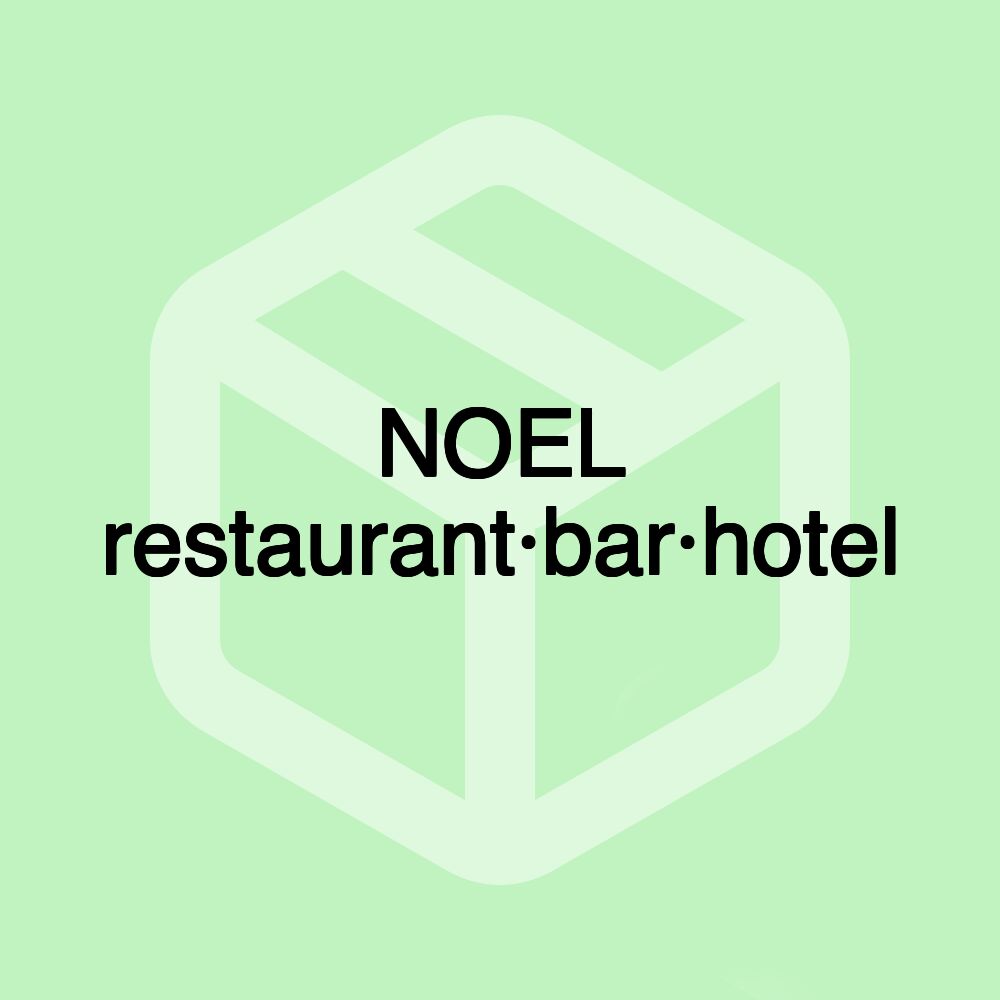 NOEL restaurant·bar·hotel