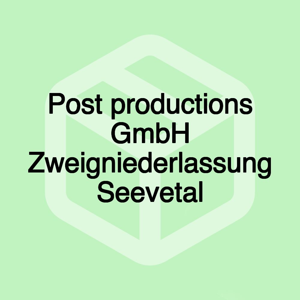 Post productions GmbH Zweigniederlassung Seevetal