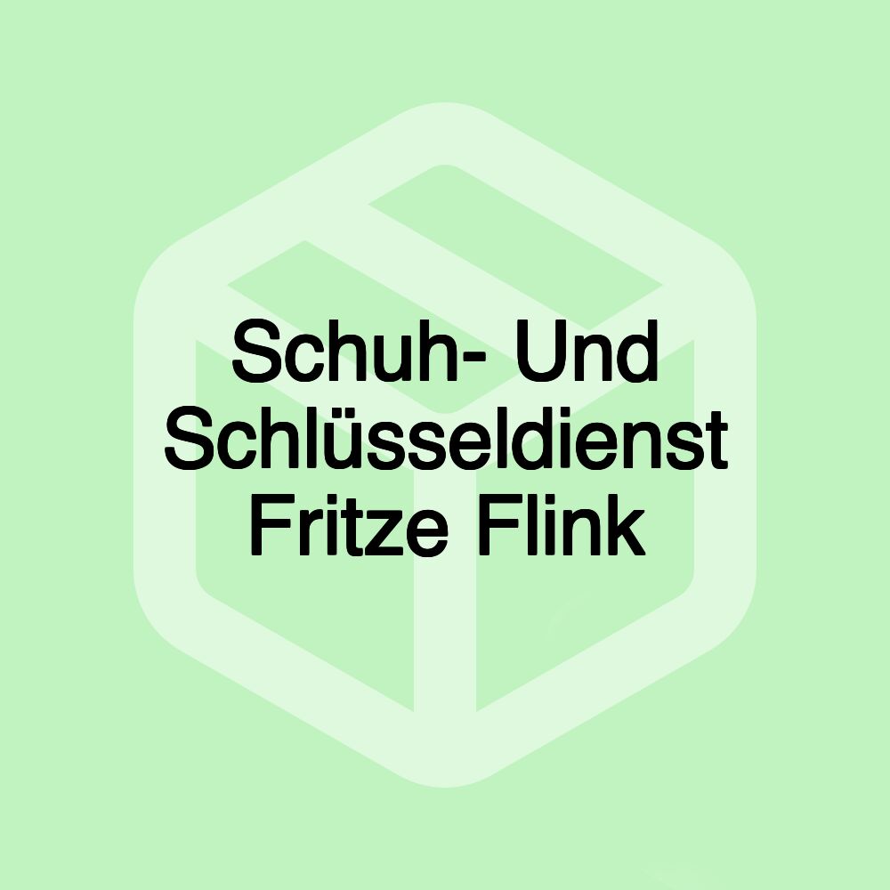 Schuh- Und Schlüsseldienst Fritze Flink