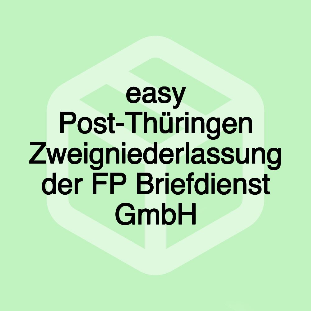 easy Post-Thüringen Zweigniederlassung der FP Briefdienst GmbH