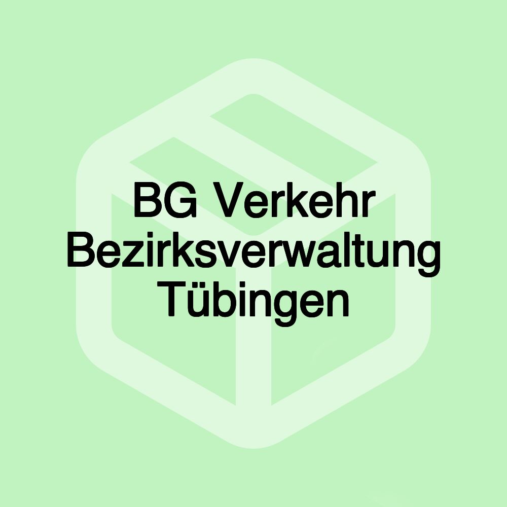 BG Verkehr Bezirksverwaltung Tübingen