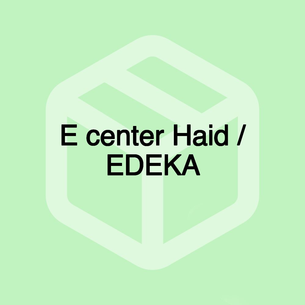 E center Haid / EDEKA