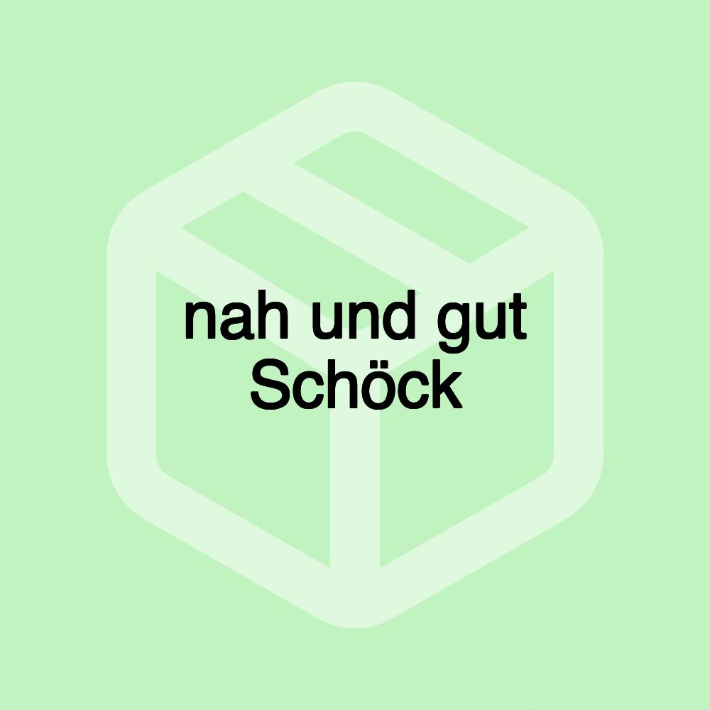 nah und gut Schöck