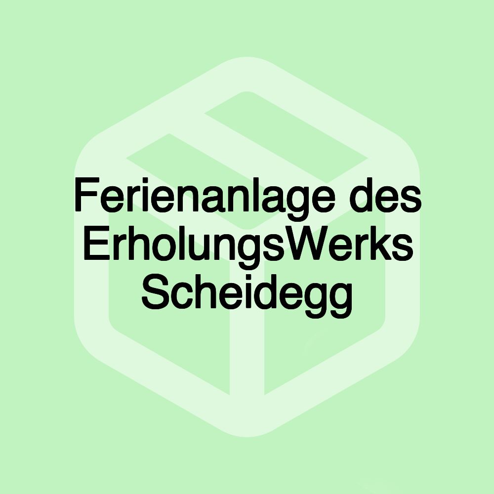 Ferienanlage des ErholungsWerks Scheidegg