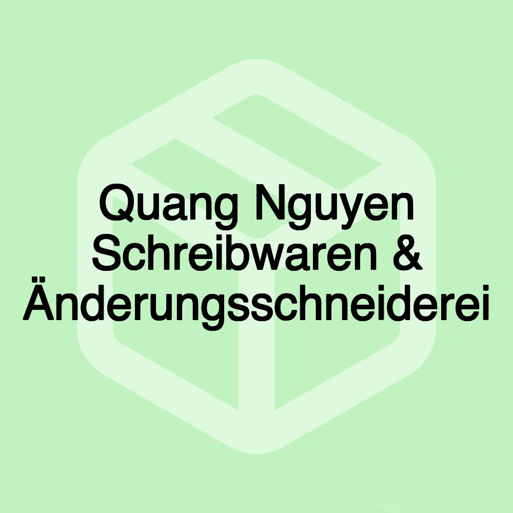 Quang Nguyen Schreibwaren & Änderungsschneiderei