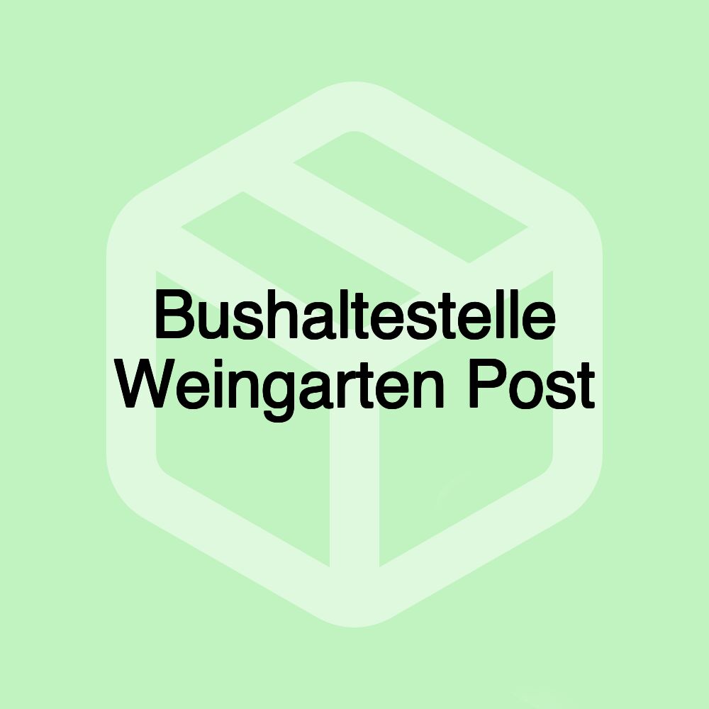 Bushaltestelle Weingarten Post