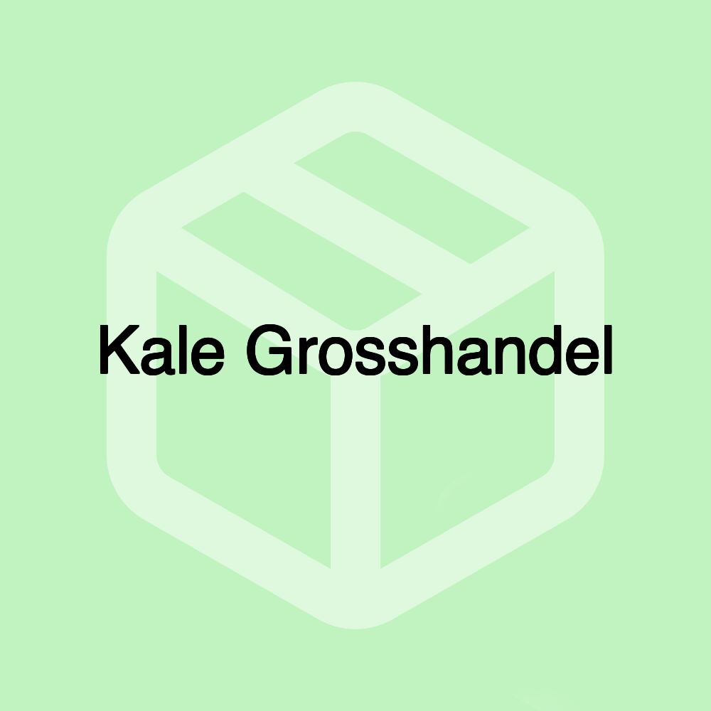 Kale Grosshandel