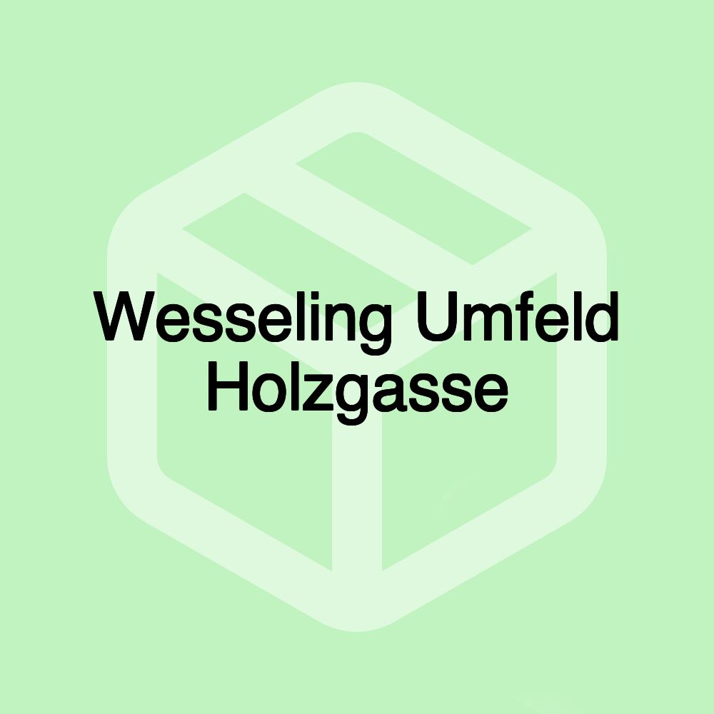 Wesseling Umfeld Holzgasse