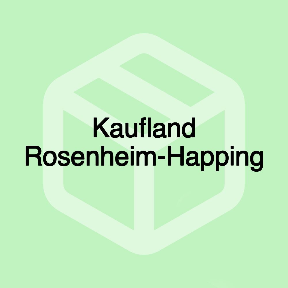 Kaufland Rosenheim-Happing